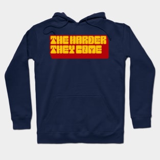 The Harder They Come  /// Reggae Lover Design Hoodie